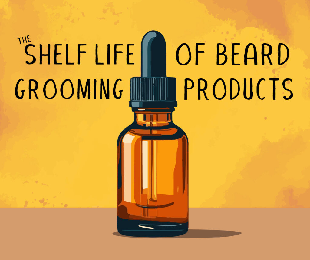 Understanding the Shelf-Life of Beard Grooming Products