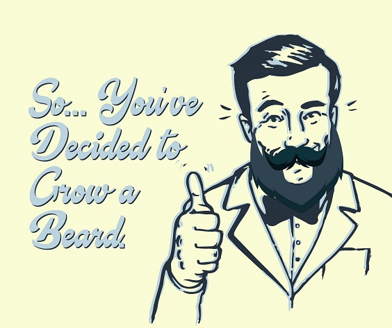 So, You’ve Decided to Grow a Beard. 👍