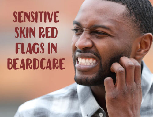 Sensitive Skin RED FLAGS in Beardcare